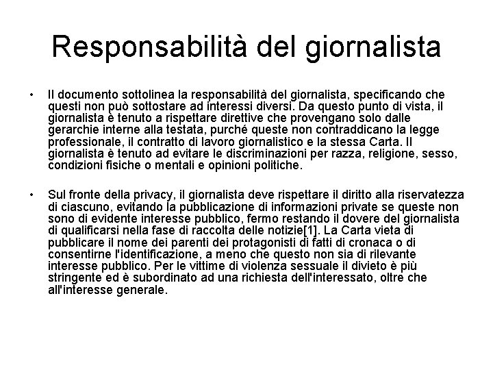 Responsabilità del giornalista • Il documento sottolinea la responsabilità del giornalista, specificando che questi