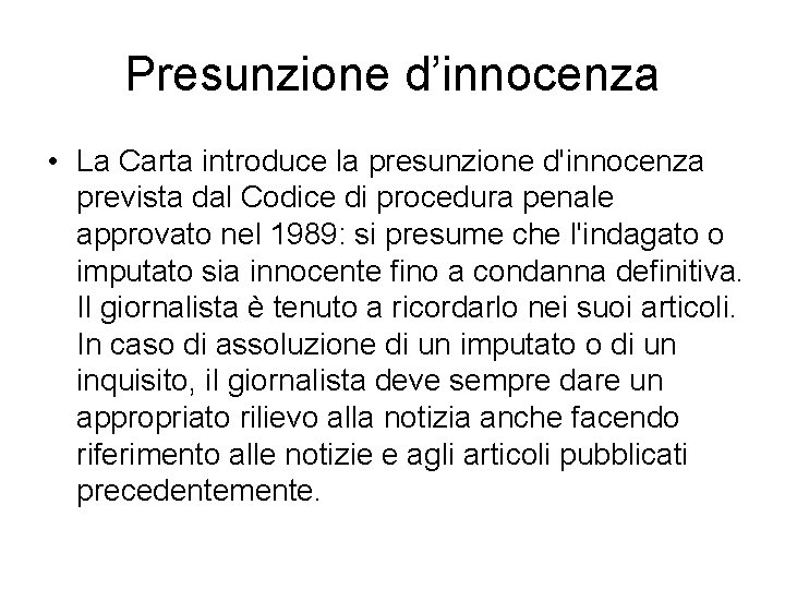 Presunzione d’innocenza • La Carta introduce la presunzione d'innocenza prevista dal Codice di procedura