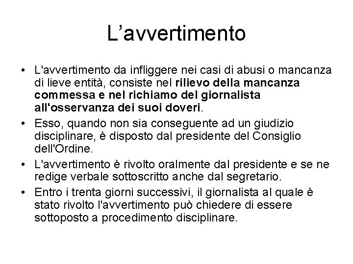 L’avvertimento • L'avvertimento da infliggere nei casi di abusi o mancanza di lieve entità,