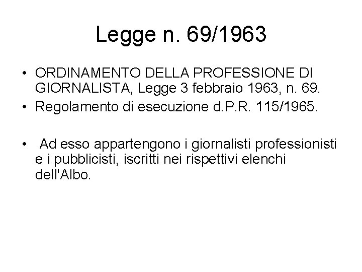 Legge n. 69/1963 • ORDINAMENTO DELLA PROFESSIONE DI GIORNALISTA, Legge 3 febbraio 1963, n.