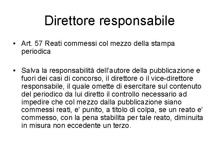 Direttore responsabile • Art. 57 Reati commessi col mezzo della stampa periodica • Salva