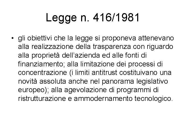 Legge n. 416/1981 • gli obiettivi che la legge si proponeva attenevano alla realizzazione