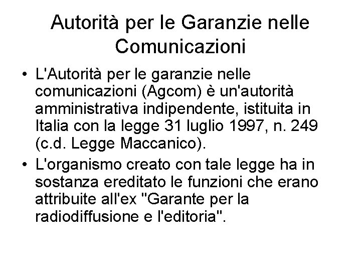 Autorità per le Garanzie nelle Comunicazioni • L'Autorità per le garanzie nelle comunicazioni (Agcom)