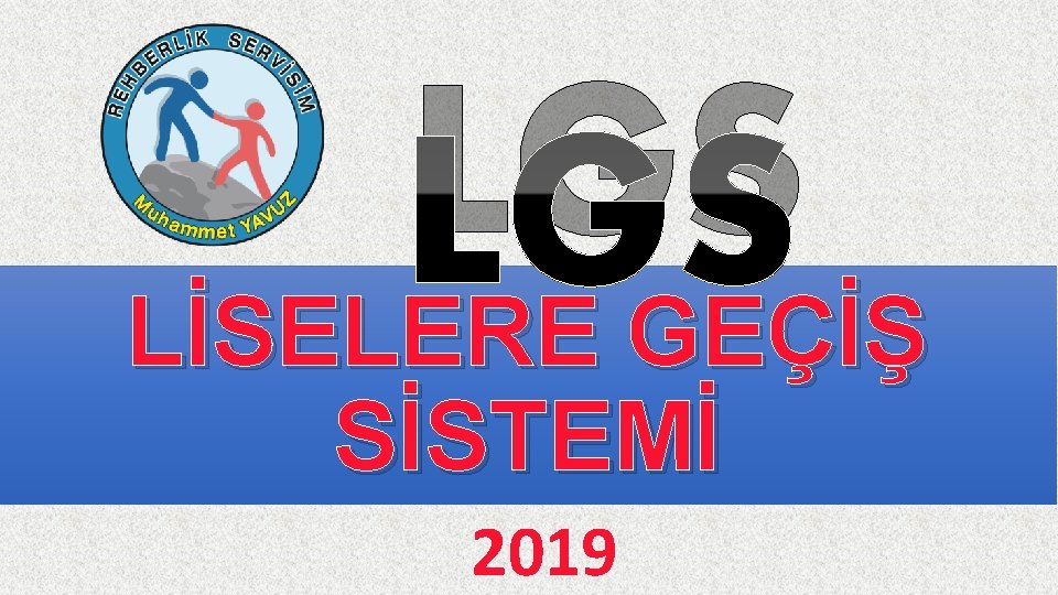 LGS LİSELERE GEÇİŞ SİSTEMİ 2019 