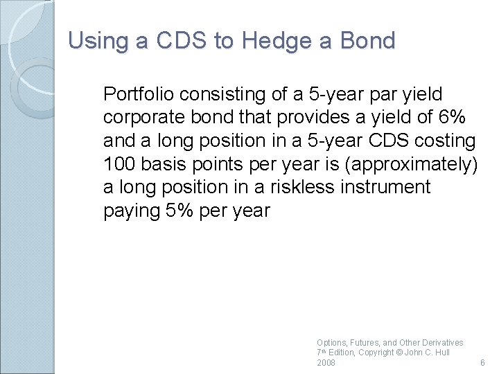 Using a CDS to Hedge a Bond Portfolio consisting of a 5 -year par