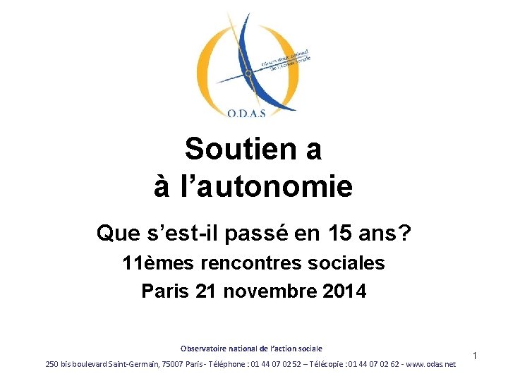 Soutien a à l’autonomie Que s’est-il passé en 15 ans? 11èmes rencontres sociales Paris