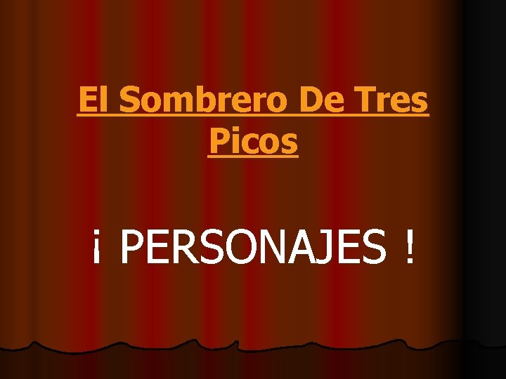 El Sombrero De Tres Picos ¡ PERSONAJES ! 