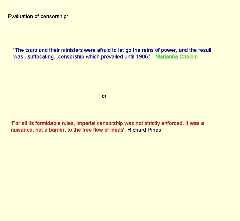Evaluation of censorship: 'The tsars and their ministers were afraid to let go the