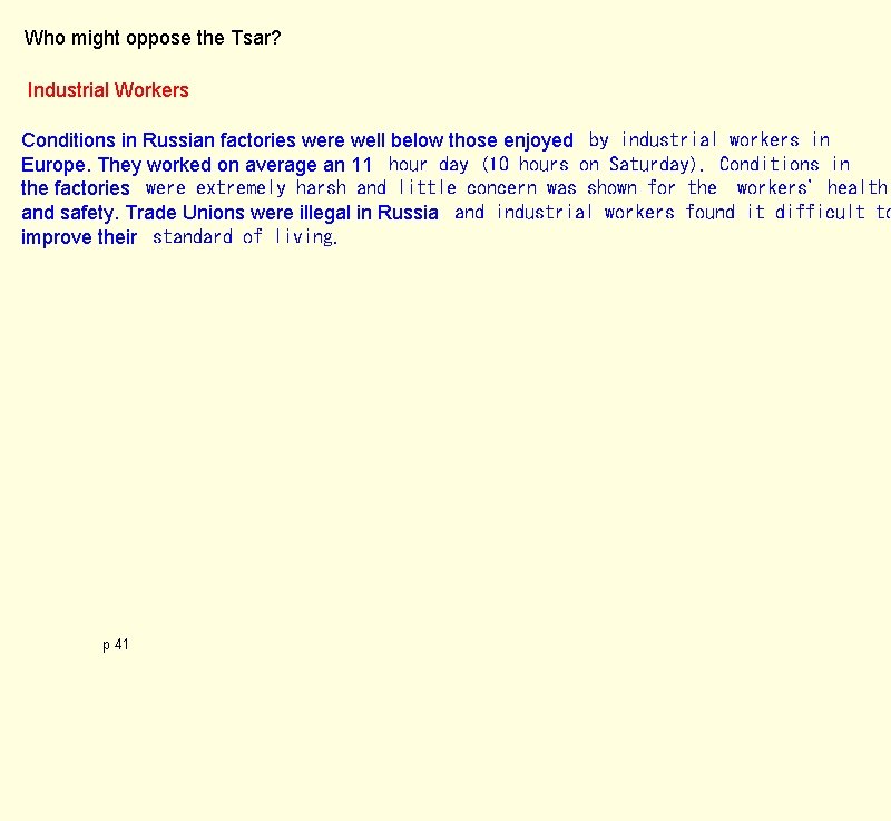 Who might oppose the Tsar? Industrial Workers Conditions in Russian factories were well below