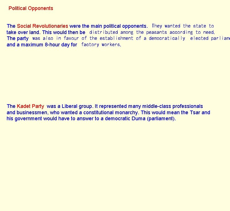 Political Opponents The Social Revolutionaries were the main political opponents. They wanted the state