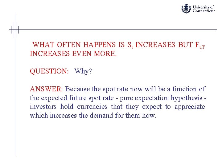 WHAT OFTEN HAPPENS IS St INCREASES BUT Ft, T INCREASES EVEN MORE. QUESTION: Why?