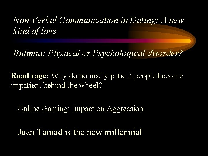 Non-Verbal Communication in Dating: A new kind of love Bulimia: Physical or Psychological disorder?