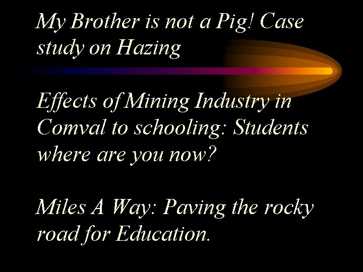 My Brother is not a Pig! Case study on Hazing Effects of Mining Industry