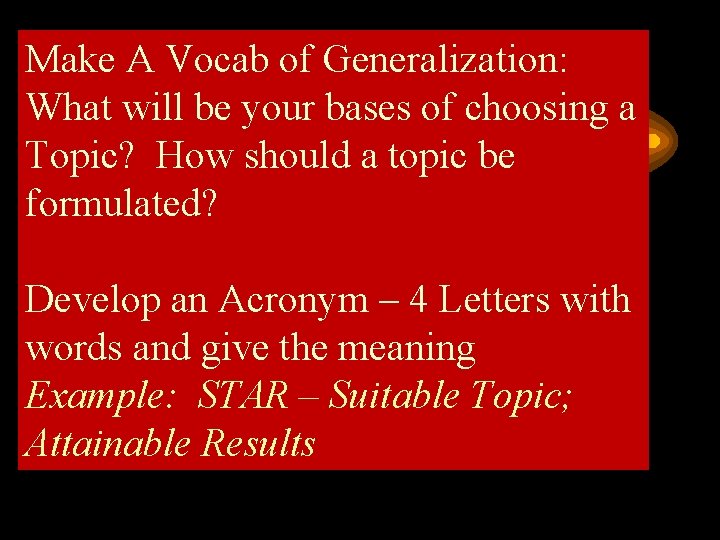 Make A Vocab of Generalization: What will be your bases of choosing a Topic?