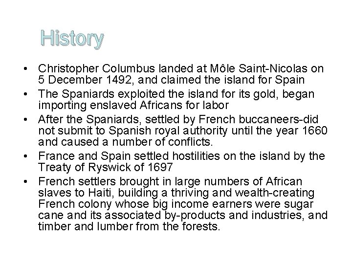 History • Christopher Columbus landed at Môle Saint-Nicolas on 5 December 1492, and claimed