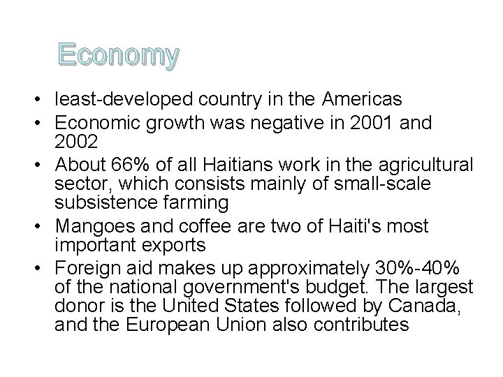 Economy • least-developed country in the Americas • Economic growth was negative in 2001