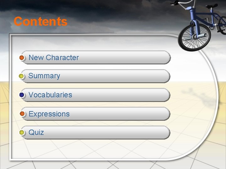 Contents New Character Summary Vocabularies Expressions Quiz 