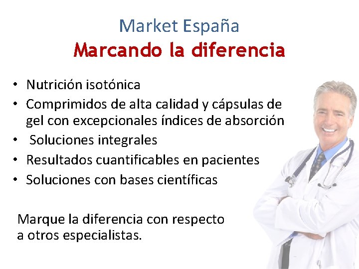 Market España Marcando la diferencia • Nutrición isotónica • Comprimidos de alta calidad y