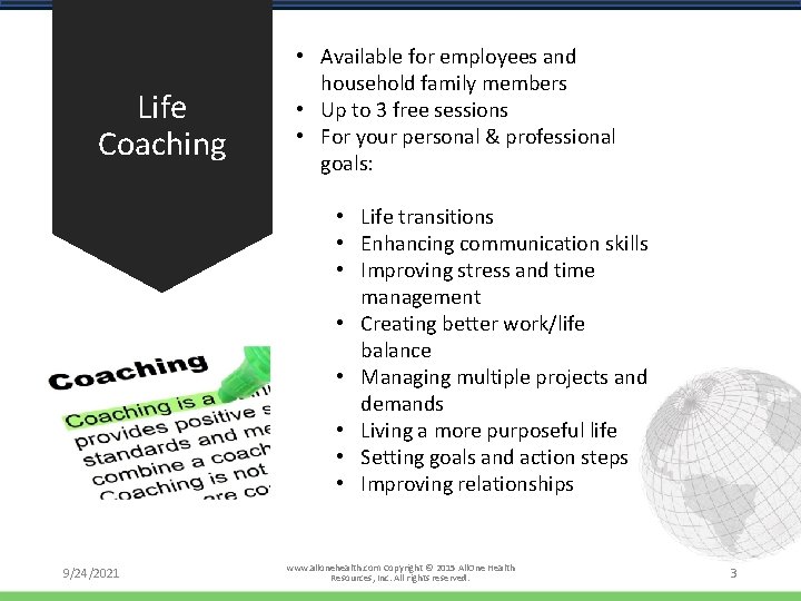 Life Coaching • Available for employees and household family members • Up to 3