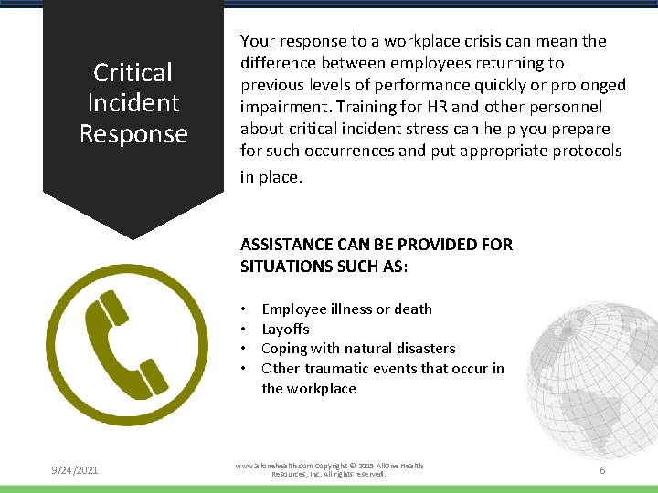 Critical Incident Response Your response to a workplace crisis can mean the difference between