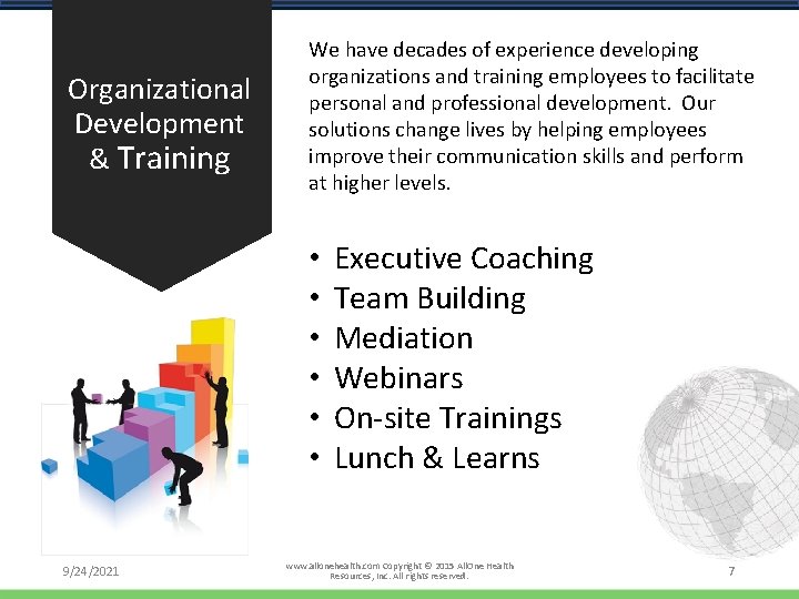 Organizational Development & Training We have decades of experience developing organizations and training employees