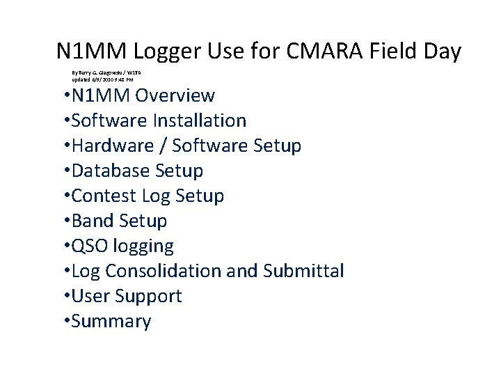 N 1 MM Logger Use for CMARA Field Day By Terry G. Glagowski /