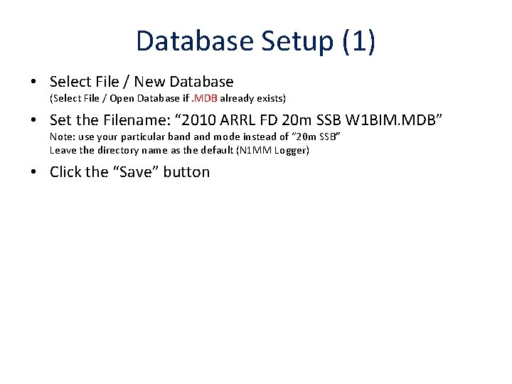 Database Setup (1) • Select File / New Database (Select File / Open Database