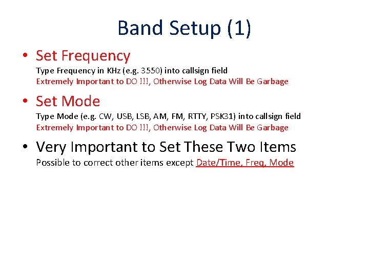 Band Setup (1) • Set Frequency Type Frequency in KHz (e. g. 3550) into