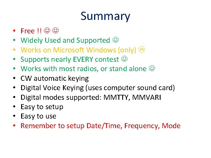 Summary • • • Free !! Widely Used and Supported Works on Microsoft Windows