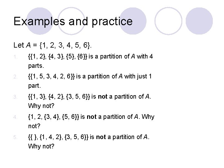 Examples and practice Let A = {1, 2, 3, 4, 5, 6}. 1. {{1,