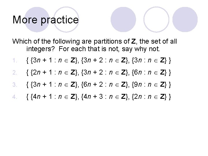 More practice Which of the following are partitions of Z, the set of all