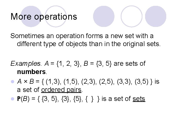 More operations Sometimes an operation forms a new set with a different type of