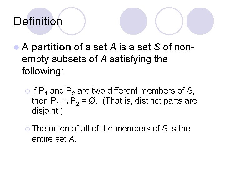 Definition l. A partition of a set A is a set S of nonempty