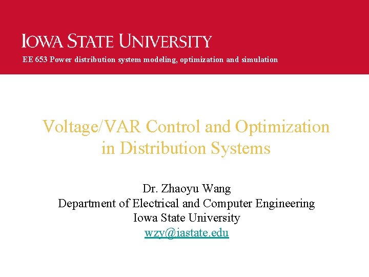 EE 653 Power distribution system modeling, optimization and simulation Voltage/VAR Control and Optimization in