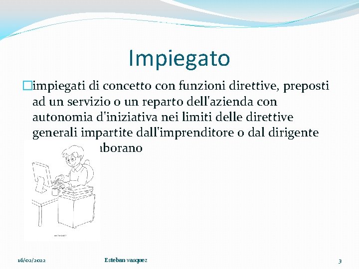 Impiegato �impiegati di concetto con funzioni direttive, preposti ad un servizio o un reparto