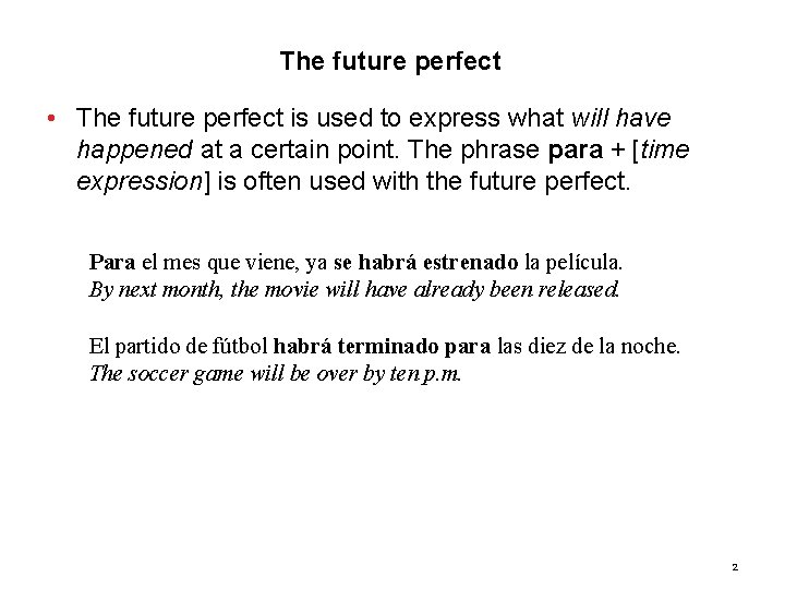 9. 1 The future perfect • The future perfect is used to express what