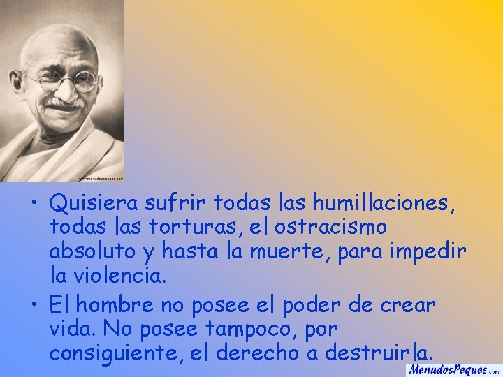  • Quisiera sufrir todas las humillaciones, todas las torturas, el ostracismo absoluto y