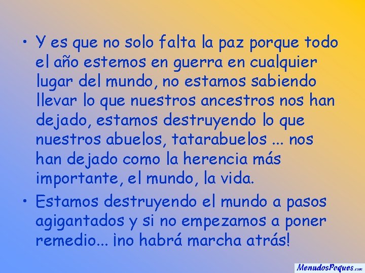  • Y es que no solo falta la paz porque todo el año
