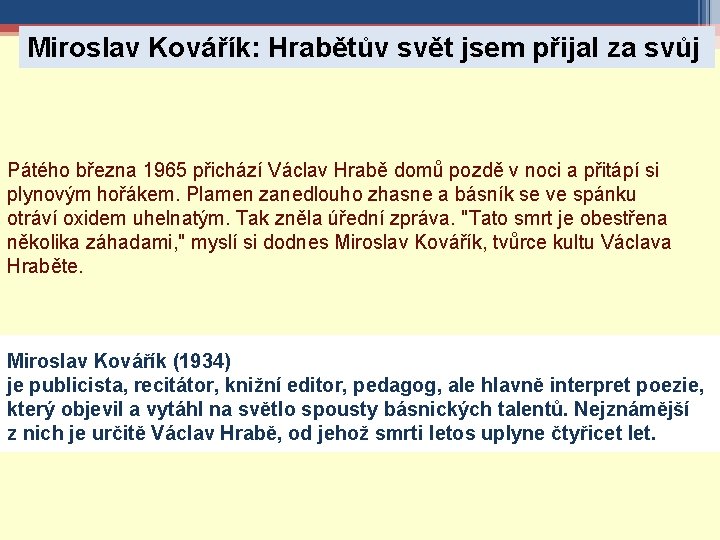 Miroslav Kovářík: Hrabětův svět jsem přijal za svůj Pátého března 1965 přichází Václav Hrabě