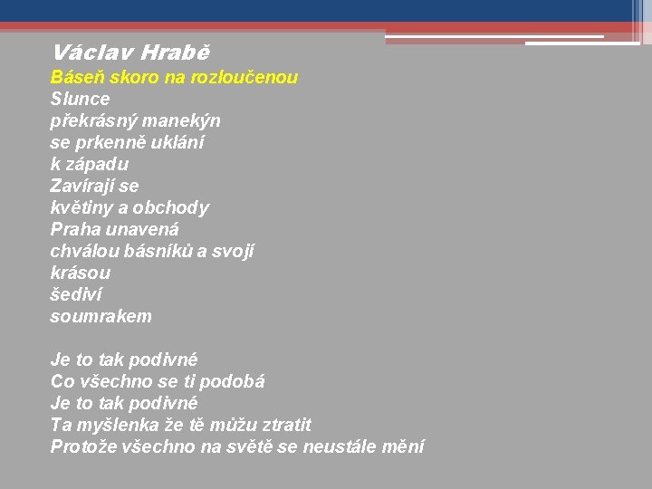 Václav Hrabě Báseň skoro na rozloučenou Slunce překrásný manekýn se prkenně uklání k západu