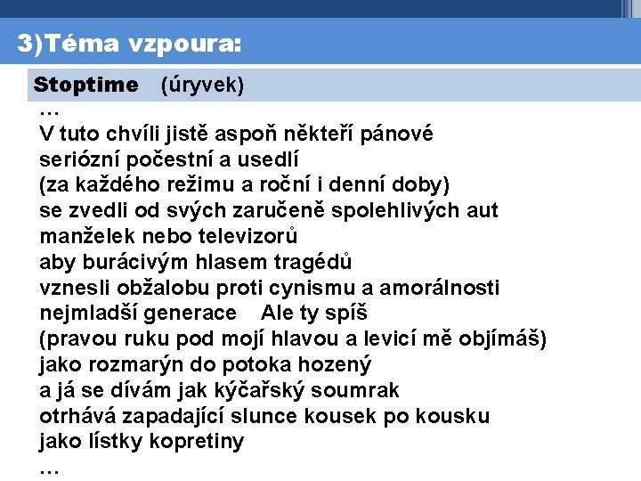 3)Téma vzpoura: Stoptime (úryvek) … V tuto chvíli jistě aspoň někteří pánové seriózní počestní