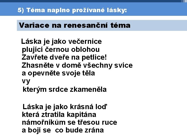 5) Téma naplno prožívané lásky: Variace na renesanční téma Láska je jako večernice plující