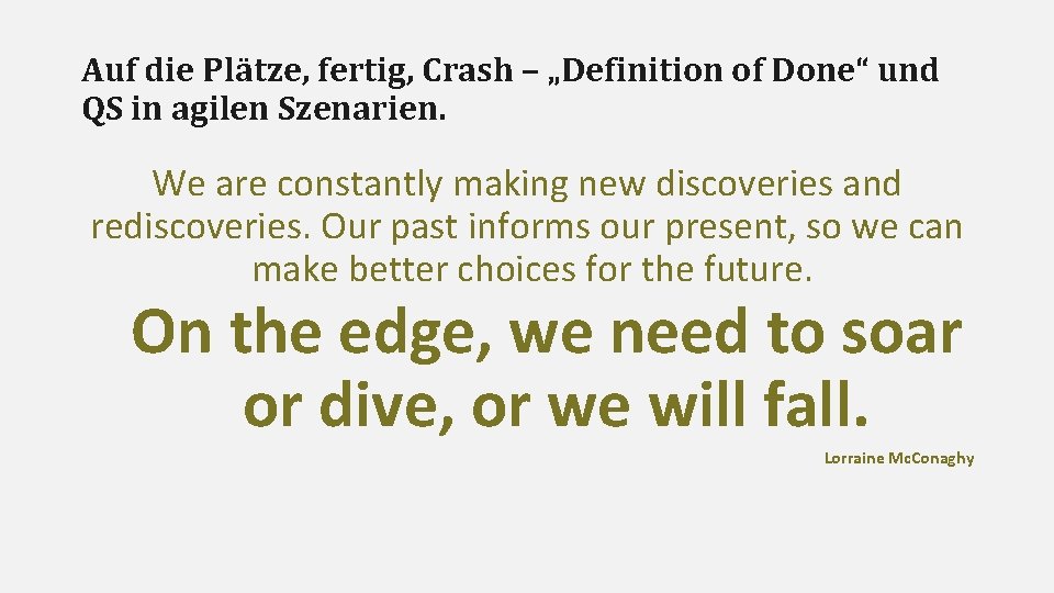 Auf die Plätze, fertig, Crash – „Definition of Done“ und QS in agilen Szenarien.