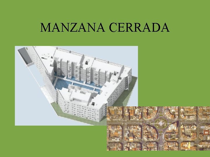 MANZANA CERRADA 