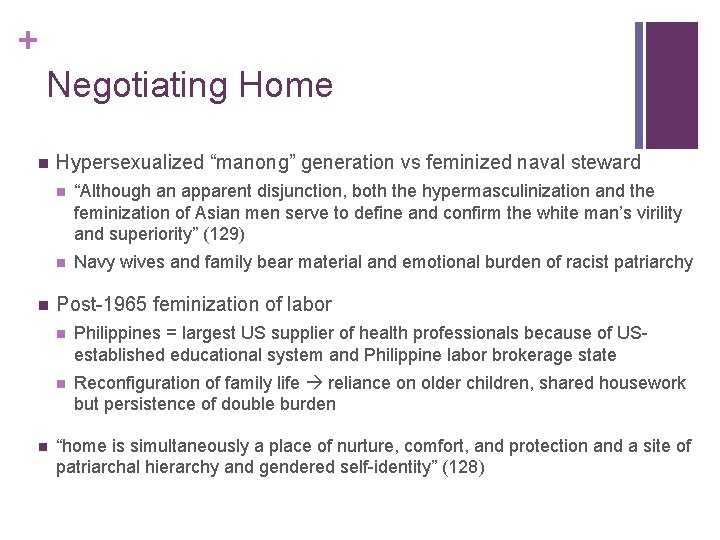 + Negotiating Home n n n Hypersexualized “manong” generation vs feminized naval steward n