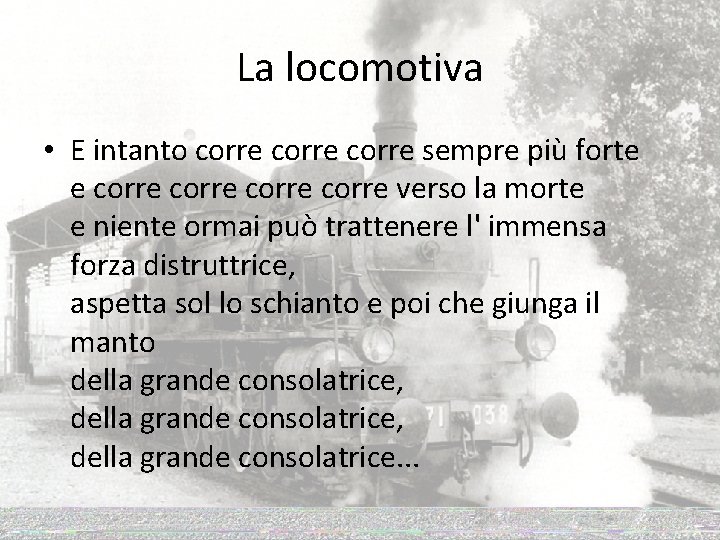 La locomotiva • E intanto corre sempre più forte e corre verso la morte