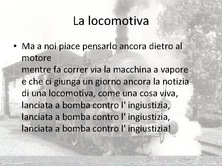 La locomotiva • Ma a noi piace pensarlo ancora dietro al motore mentre fa