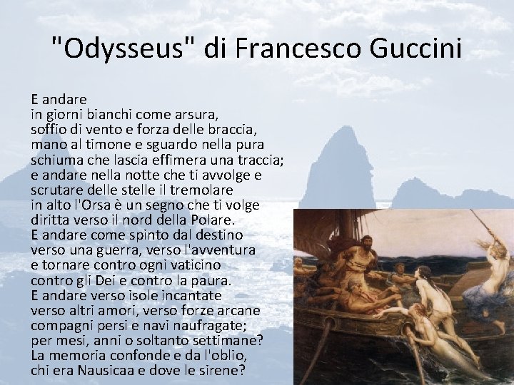 "Odysseus" di Francesco Guccini E andare in giorni bianchi come arsura, soffio di vento