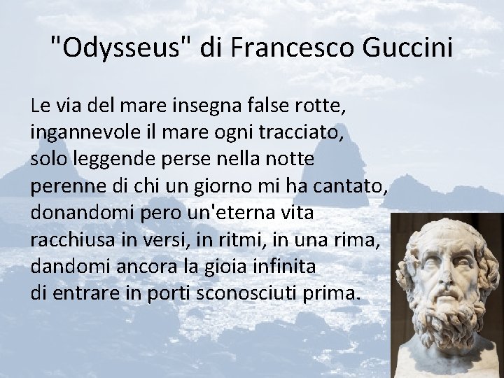 "Odysseus" di Francesco Guccini Le via del mare insegna false rotte, ingannevole il mare