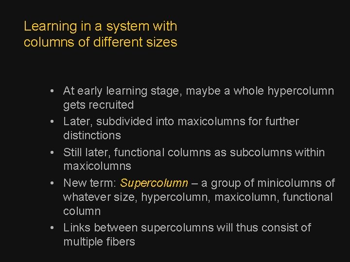 Learning in a system with columns of different sizes • At early learning stage,